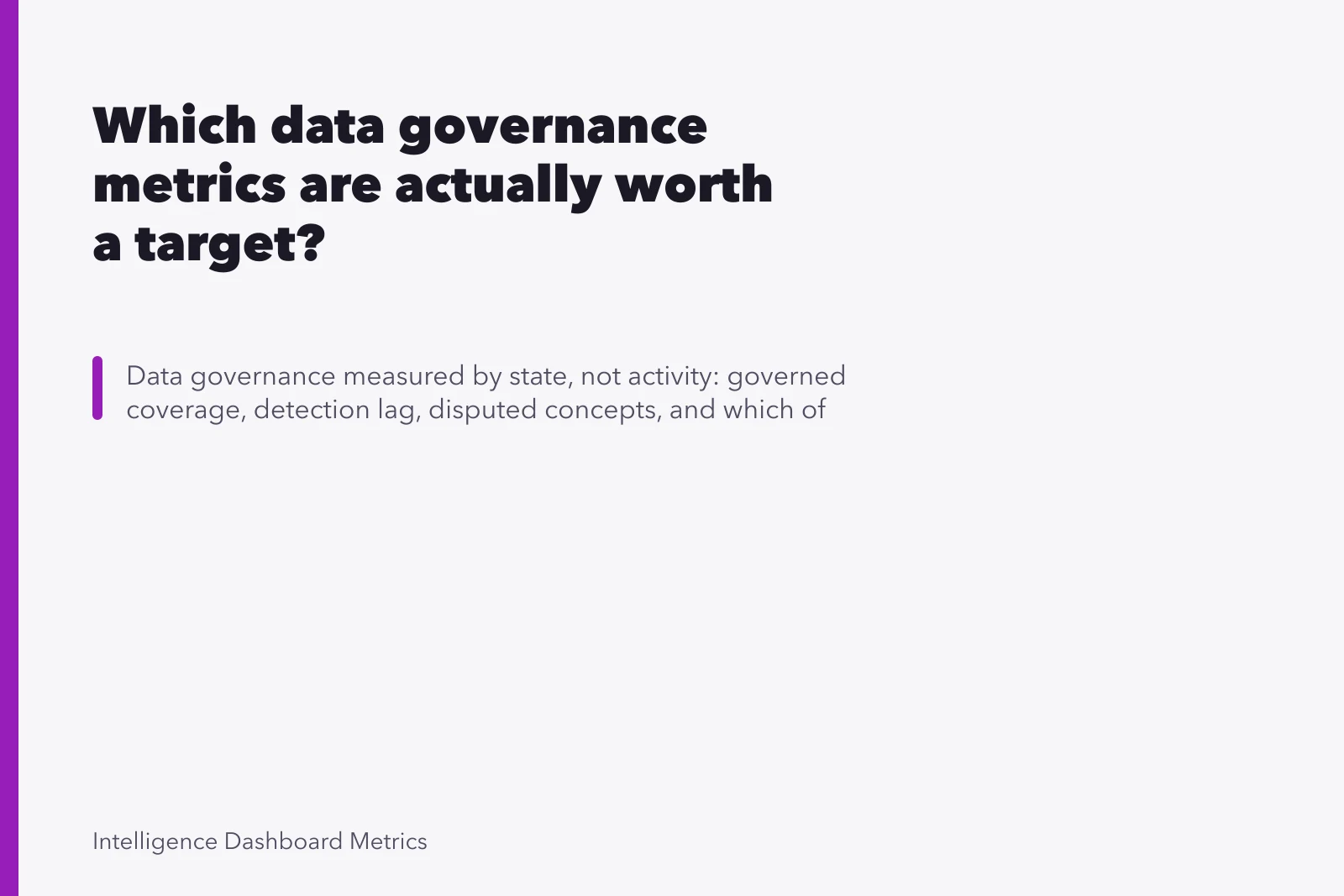 Which data governance metrics are actually worth a target?. Which data governance metrics are actually worth a target?