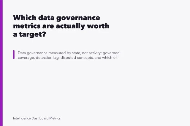 Which data governance metrics are actually worth a target?. Which data governance metrics are actually worth a target?